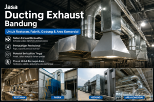 Jasa Ducting Exhaust Bandung untuk Restoran, Pabrik, Gedung & Area Komersial